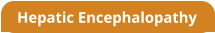 Hepatic Encephalopathy