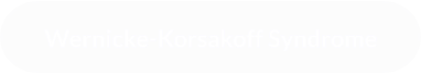 Wernicke-Korsakoff Syndrome